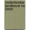 Nederlandse landbouw na 2000 door Douw