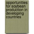 Opportunities for soybean production in developing countries