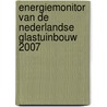 Energiemonitor van de Nederlandse glastuinbouw 2007 door P.X. Smit