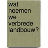 Wat noemen we verbrede landbouw? door G.S. Venema