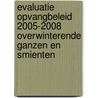 Evaluatie opvangbeleid 2005-2008 overwinterende ganzen en smienten door R.A.M. Schrijver