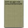 Zicht op GGO-vrije consumentenmarkt door J.C. Dagevos