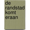 De randstad komt eraan by B.S. Elberser