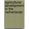 Agricultural development in the Netherlands door H. Feng