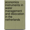 Economics instruments in water management and disiccation in the Netherlands door K. Oltmer