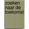 Zoeken naar de toekomst door J.C. Dagevos