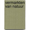 Vermarkten van natuur door W. Kolkman