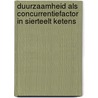 Duurzaamheid als concurrentiefactor in sierteelt ketens by S.D. Deneux