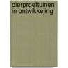 Dierproeftuinen in ontwikkeling by P.J. Rijk