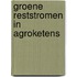 Groene reststromen in agroketens