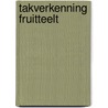 Takverkenning fruitteelt door P. van Nieuwkoop