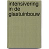 Intensivering in de glastuinbouw by Reina Bakker