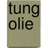 Tung Olie by H. Sengers