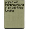 Prijzen van landbouwgrond in en om Vinex locaties door M. van Heusden