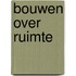 Bouwen over ruimte