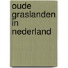 Oude Graslanden in Nederland door Onbekend