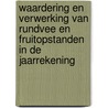 Waardering en verwerking van rundvee en fruitopstanden in de jaarrekening door J.A. Boone