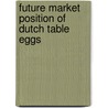 Future market position of Dutch table eggs door P.L.M. van Horne