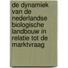 De dynamiek van de Nederlandse biologische landbouw in relatie tot de marktvraag door H. Prins