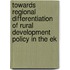 Towards regional differentiation of rural development policy in the EK
