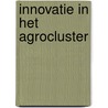 Innovatie in het agrocluster door A.M. Wolters