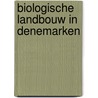 Biologische landbouw in Denemarken by S.T. Goddijn