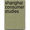 Shanghai consumer studies by X. Zhang