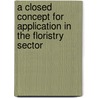 A closed concept for application in the floristry sector door S.D.C. Deneux