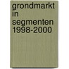 Grondmarkt in segmenten 1998-2000 door J. Luyt