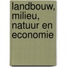 Landbouw, milieu, natuur en economie door F.M. Brouwer