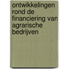 Ontwikkelingen rond de financiering van agrarische bedrijven by H.A.B. Meulen