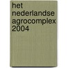 Het Nederlandse agrocomplex 2004 by M.G.A. van Leeuwen