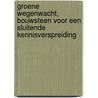 Groene Wegenwacht, bouwsteen voor een sluitende kennisverspreiding by Michiel van Kempen