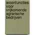 Woonfuncties voor vrijkomende agrarische bedrijven
