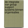 De integratie van group support systems binnen organisaties door F.A. Eiff