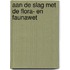 Aan de slag met de Flora- en faunawet