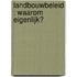Landbouwbeleid : waarom eigenlijk?