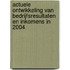 Actuele ontwikkeling van bedrijfsresultaten en inkomens in 2004