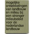 Mogelijke ontwikkelingen van landbouw en milieu bij een strenger milieubeleid voor de Nederlandse landbouw