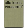 Alle lelies virusarm? by C.O.N. de Vroomen