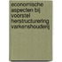 Economische aspecten bij voorstel herstructurering varkenshouderij