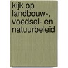 Kijk op landbouw-, voedsel- en natuurbeleid by H.J. Silvis