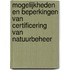 Mogelijkheden en beperkingen van certificering van natuurbeheer
