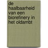 De haalbaarheid van een biorefinery in het Oldambt by M.J.G. Meeusen-van Onna