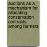 Auctions as a mechanism for allocating conservation contracts among farmers by C.P.C.M. van der Hamsvoort