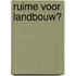 Ruime voor landbouw?