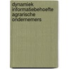 Dynamiek informatiebehoefte agrarische ondernemers door B. van der Ploeg