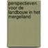 Perspectieven voor de landbouw in het Mergelland