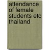 Attendance of female students etc thailand door Jan Hoek