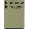 Landbouw in ryssen door Tjoonk